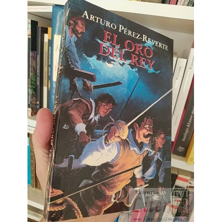 El oro del rey  Arturo Pérez-Reverte  Alfaguara 280 páginas