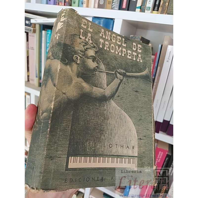 El Ángel de la Trompeta Ernst Lothar Historia de una Familia Austriaca, Quinta Edición 488 páginas , Ediciones Peuser, T