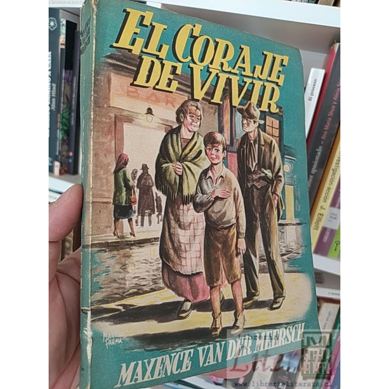 El Coraje de Vivir Maxence Van Der Meersch Elmer Editor Buenos Aires Titulo de la Obra Original Pescadores D'Hombres, Po