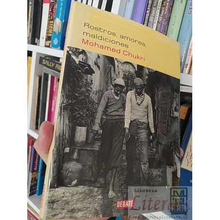 Rostros, amores, maldiciones  Mohamed Chukri  Debate tapas duras