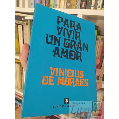 Para vivir un gran amor  Vinicius de Moraes  Ediciones de la Flor