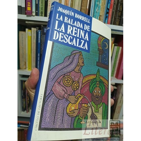 La balada de la reina descalza Joaquín Borrell Círculo de Lectores tapas duras