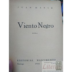 Viento negro Juan Marin PRIMERA EDICION 1944 Editorial Nascimento Santiago, Chile 252 páginas