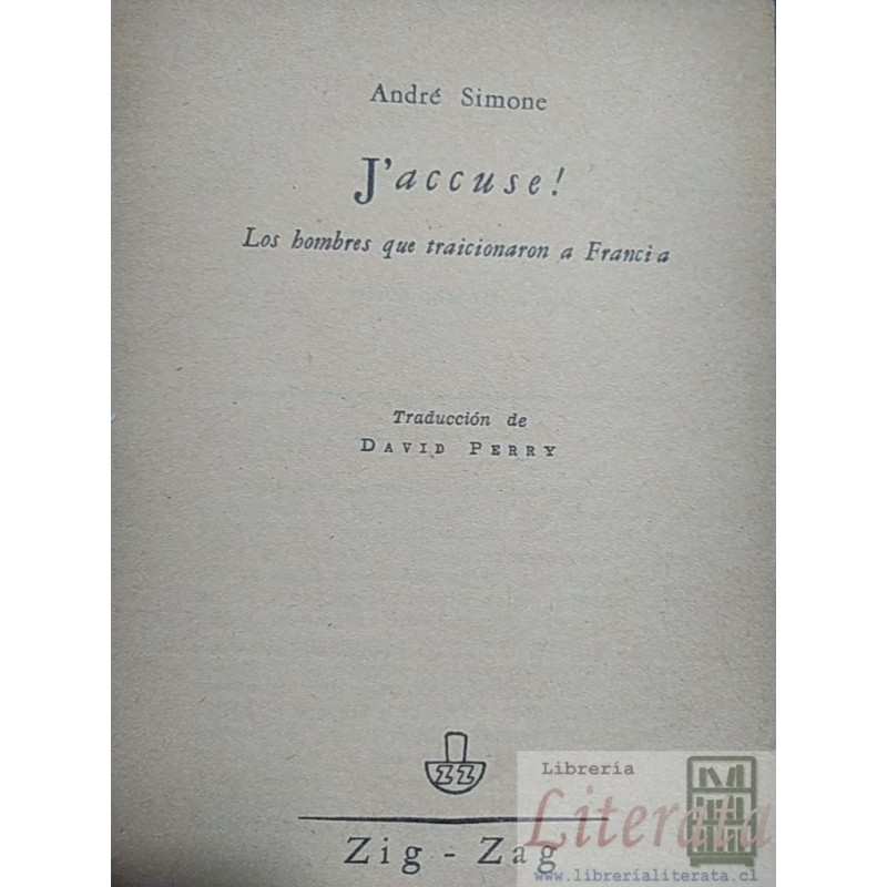 J accuse Los hombres que traicionaron a Francia André Simone Zigzag Traducción de David Perry 293 páginas
