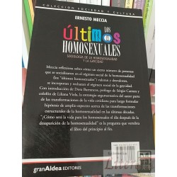 Los últimos homosexuales sociologia de la homosexualidad  Ernesto Meccia  Gran Aldea Editores 253 páginas formato grande