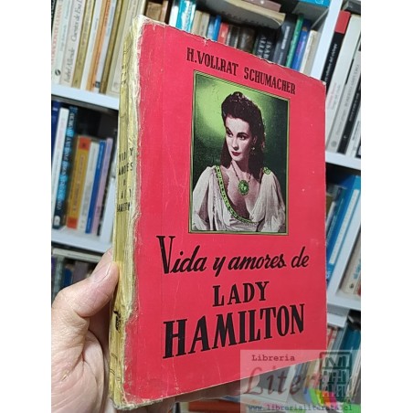 Vida y amores de Lady Hamilton  Heinrich Vollrat Schumacher  Albatros Buenos Aires 234 páginas