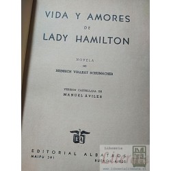 Vida y amores de Lady Hamilton  Heinrich Vollrat Schumacher  Albatros Buenos Aires 234 páginas