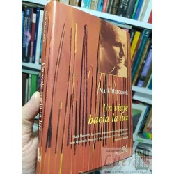 Un viaje hacia la luz  Mark Matousek Ed De Viva Voz tapas duras 334 páginas