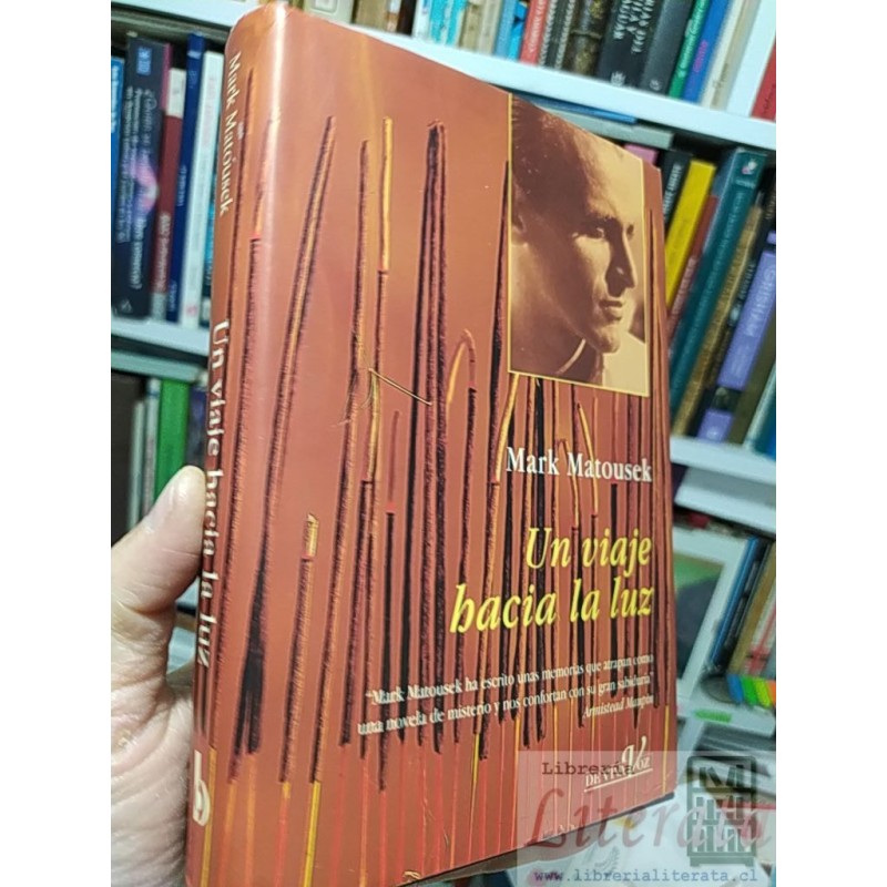 Un viaje hacia la luz  Mark Matousek Ed De Viva Voz tapas duras 334 páginas