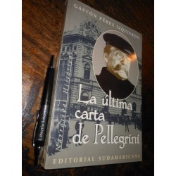 La Última Carta De Pellegrini Gastón Pérez Izquierdo Ed. Sud