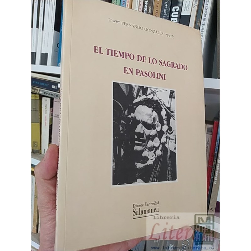 El tiempo de lo sagrado en Pasolini  Fernando González  Ediciones Universidad de Salamanca formato grande 275 páginas