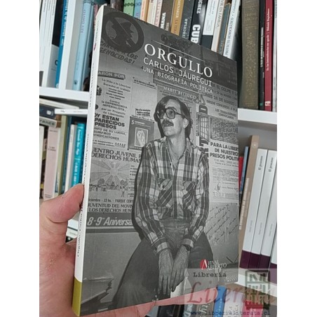 Orgullo Carlos Jáuregui biografía política  Mabel Bellucci  Final Abierto Colección crítica 294 páginas
