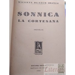 Sonnica la cortesana  Vicente Blasco Ibáñez  Editorial Ercilla, Santiago de Chile, 1935 240 páginas