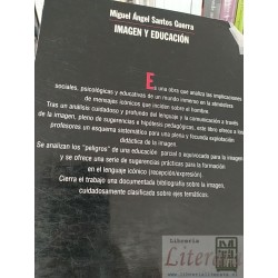 Imagen y educación: Respuestas educativas  Miguel Ángel Santos Guerra Ed. Magisterio del rio de la plata 285 páginas