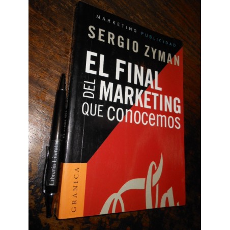 El Final Del Marketing Que Conocemos Sergio Zyman Ed. Granic