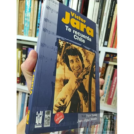 Victor Jara Te recuerda Chile Omar Jurado Juan Miguel Morales Ed. LOMO 3a ed 295 páginas
