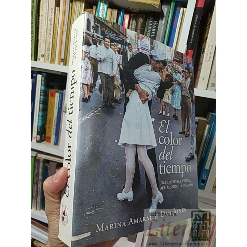 El color del tiempo historia visual del mundo 1850 1960  Marina Amaral, Dan Jones Desperta Ferro ediciones tapas duras f