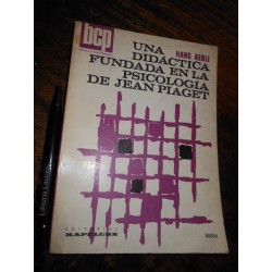 Una Didáctica Fundada En La Psicología De Jean Piaget Hans A