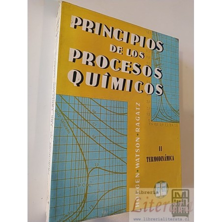 Principios de los Procesos Químicos II Termodinámica O A Hougen, K M Watson y R A Ragatz Editorial Reverté 570 páginas