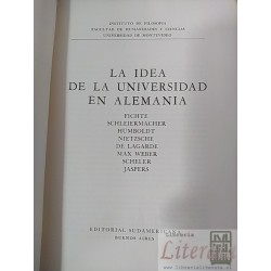 La Idea de la Universidad en Alemania  Fichte Schleiermacher Humboldt Nietzsche de Lagarde Max Weber Scheler Jaspers Sud