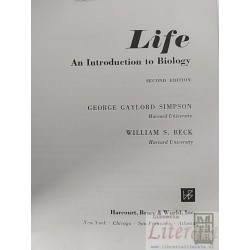 Life: An Introduction to Biology George Gaylord Simpson, William S Beck Harcourt, Brace & World, Inc New York Chicago Sa