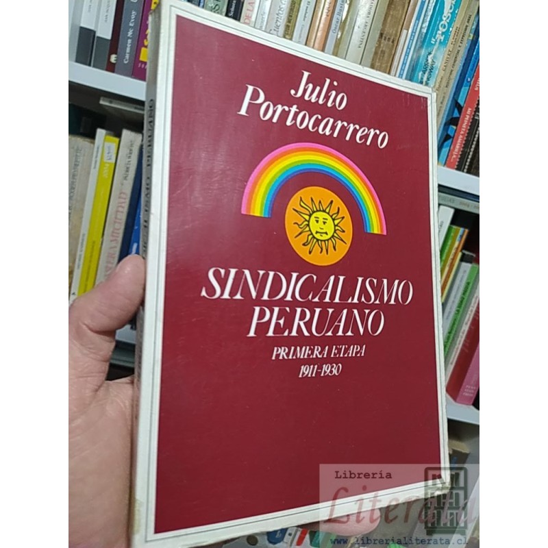 Sindicalismo peruano: Primera etapa 1911-1930 Julio Portocarrero 1987 AE