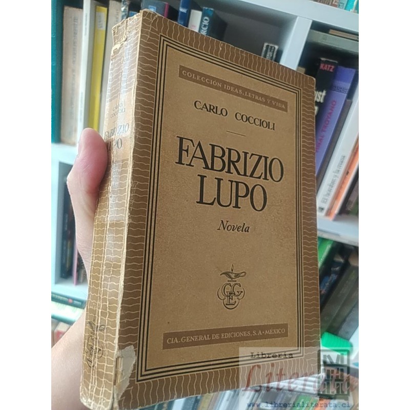 Fabrizio Lupo Carlo Coccioli Compañía General de Ediciones, S A México 417 páginas