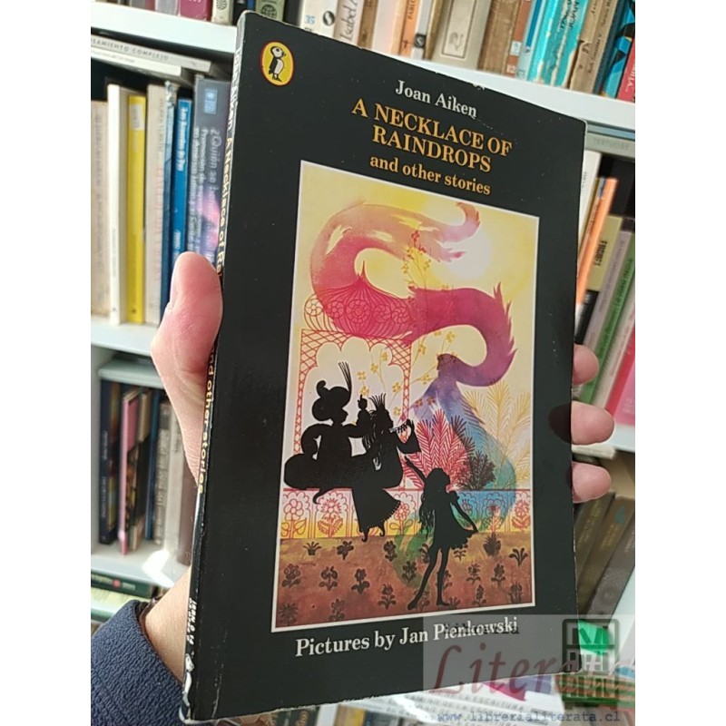 A necklace of raindrops and other stories  Joan Aiken  Pictures by Jan Pienkowski PUFFIN BOOKS EN INGLES