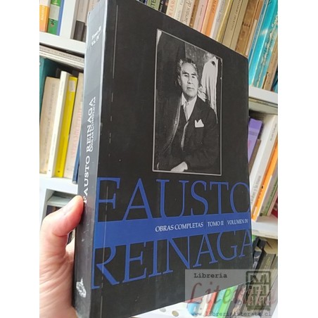 Fausto obras completas tomo II volumen IV Reinaga Fausto Bolivia Convenio Andrés bello formato grande VER OBRAS EN FOTO