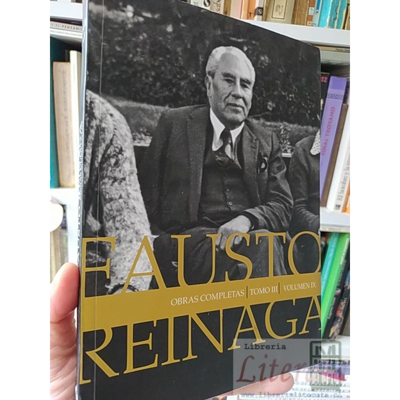 Fausto obras completas tomo III volumen IX Reinaga Fausto Bolivia Convenio Andrés bello formato grande VER OBRAS EN FOTO