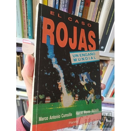 El caso Rojas: un engaño mundial  Marco Antonio Cumsille Harold Mayne - Nicholls  Editorial Planeta