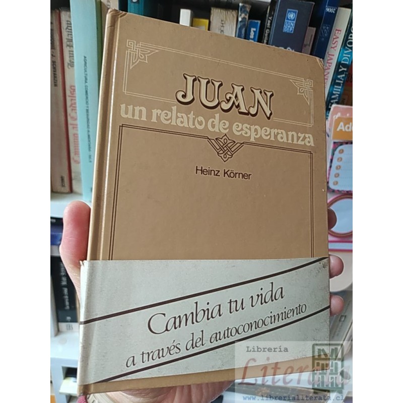 JUAN un relato de esperanza Heinz Korner Ed. Blue tapas duras / autoconocimiento