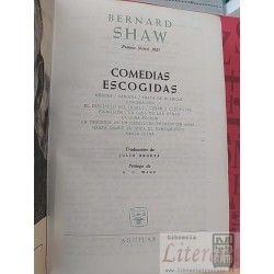 Comedias escogidas Bernard Shaw Premio Nobel 1925, Julio Broutá, prólogo de A C Ward, Editorial Aguilar 1256 páginas ver