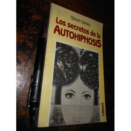 Los Secretos De La Autohipnosis Gilbert Oakley Ed. Lidium