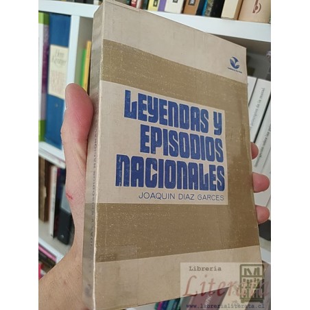 Leyendas y episodios nacionales Joaquín Díaz Garcés Gabriela Mistral 1973 290 páginas
