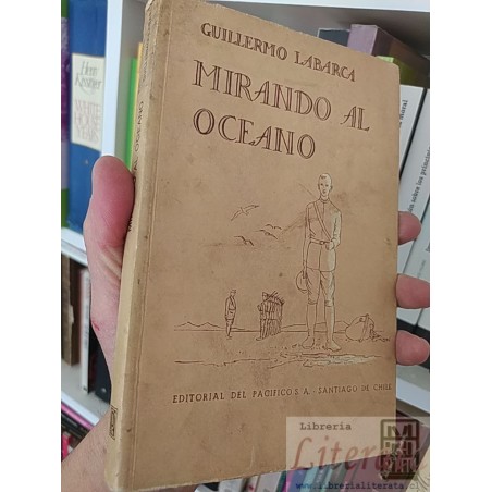 Mirando al océano Guillermo Labarca 1953 Editorial del Pacifico S A Santiago de Chile