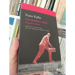 Un médico rural pequeños relatos Franz Kafka Ed....