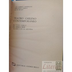 Teatro Chileno Contemporaneo, El Tony Chico, el árbol, Pepe Alamos en la Azotea Luis Alberto Heiremans, Fernando Debesa,