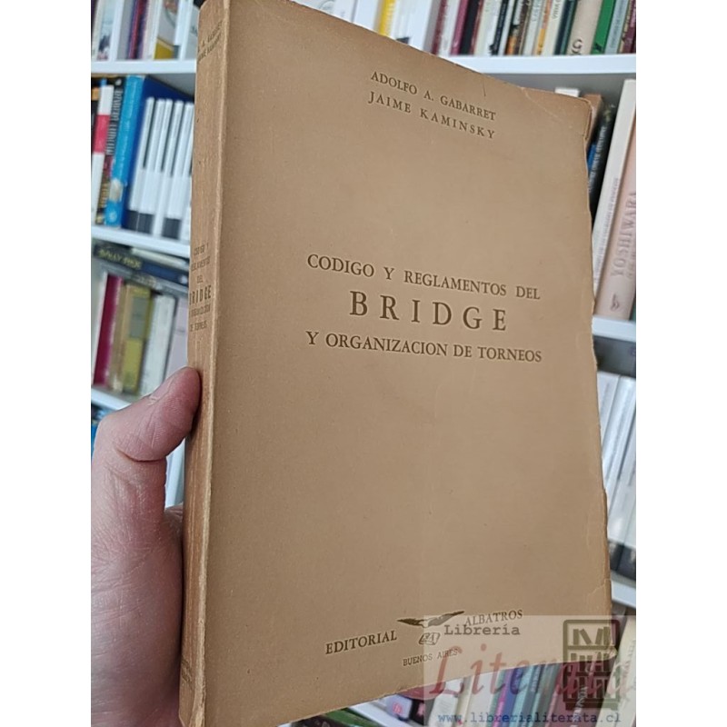 Código del Bridge y organización de torneos Adolfo A Gabarret, Jaime Kaminsky Editorial Albatros, 275 páginas
