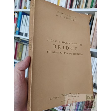 Código del Bridge y organización de torneos Adolfo A Gabarret, Jaime Kaminsky Editorial Albatros, 275 páginas