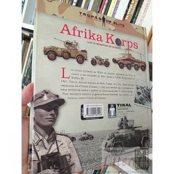 Afrika Korps Tropas de élite de la segunda guerra mundial Juan Vázquez García Tikal Susaeta tapas duras formato grande i