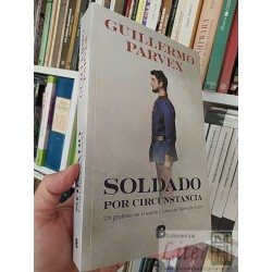 Soldado por circunstancia  Guillermo Parvex  Planeta...
