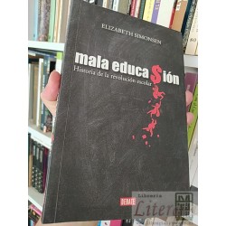 Mala educación: historia de la revolución escolar...
