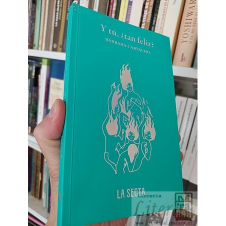Y tú, ¿tan feliz?  Bárbara Carvacho  La secta