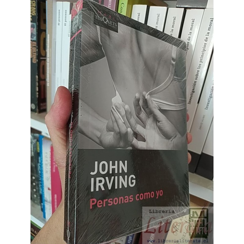 Personas como yo  John Irving  Tusquets editores maxi
