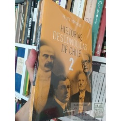 Historias desconocidas de Chile 2  Felipe Portales...