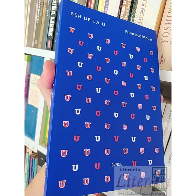 Ser de la U  Francisco Mouat Ed. Overol