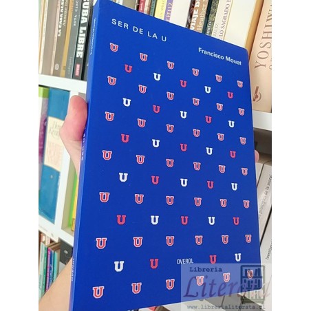 Ser de la U  Francisco Mouat Ed. Overol