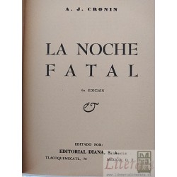 La noche fatal  Cronin  Editorial Diana, S A Tlacoquemecatl, 73 México, D E tapas duras