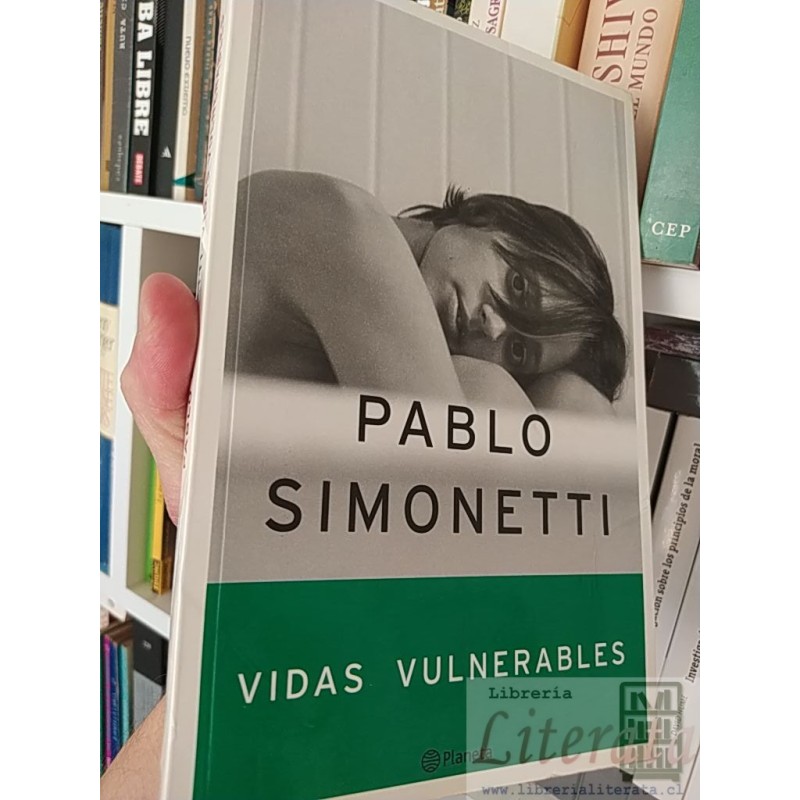Vidas vulnerables  Pablo Simonetti  Planeta